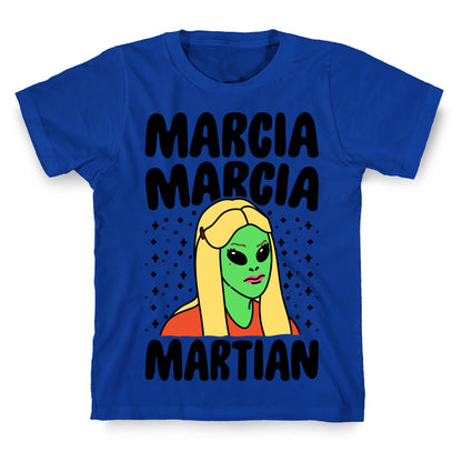 Marcia Marcia Martian Parody T-Shirt