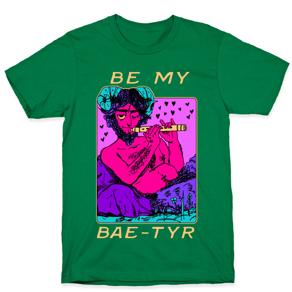 Be My Bae-tyr Valentine Satyr T-Shirt