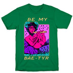 Be My Bae-tyr Valentine Satyr T-Shirt