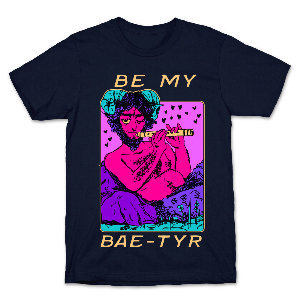 Be My Bae-tyr Valentine Satyr T-Shirt