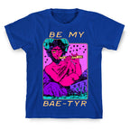 Be My Bae-tyr Valentine Satyr T-Shirt