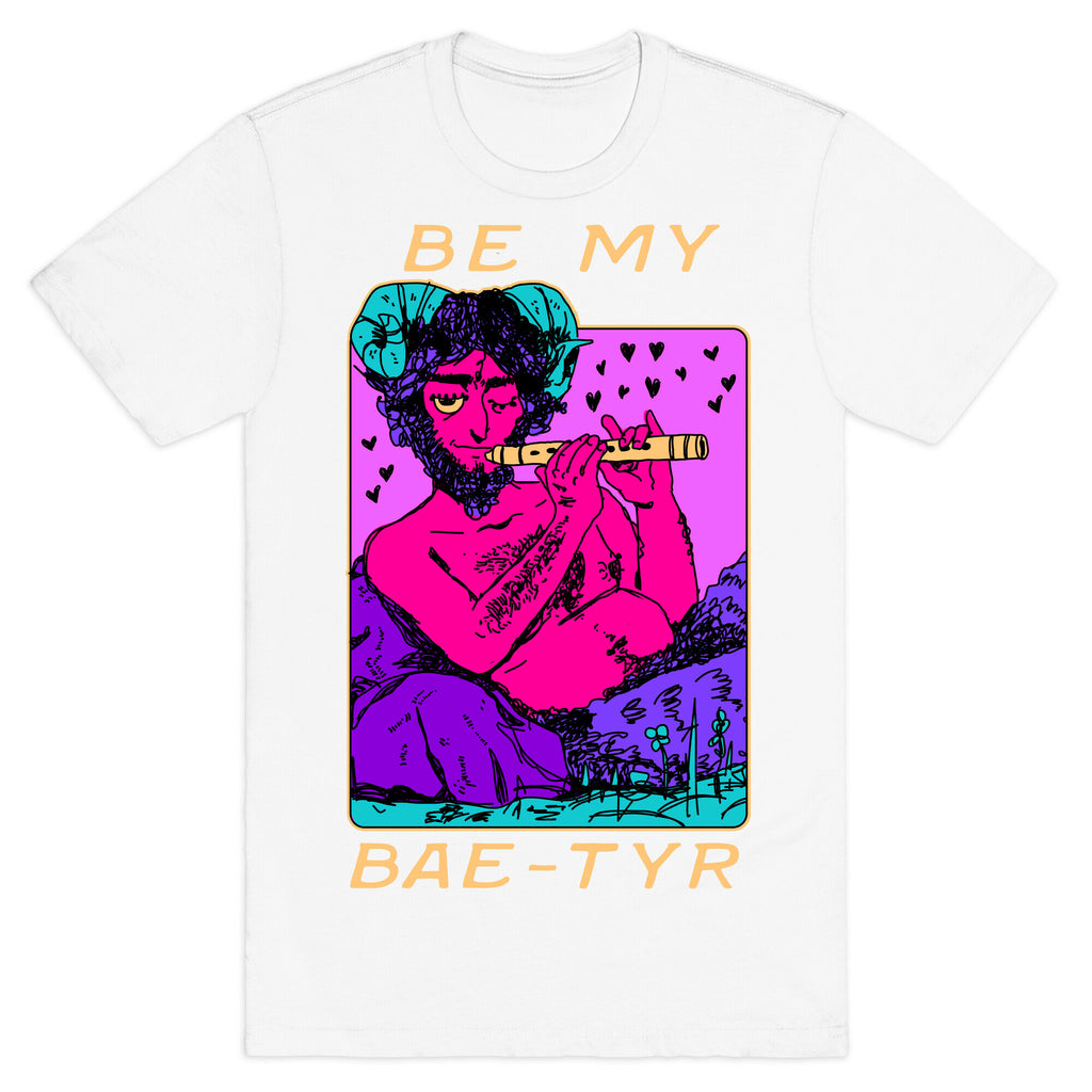 Be My Bae-tyr Valentine Satyr T-Shirt