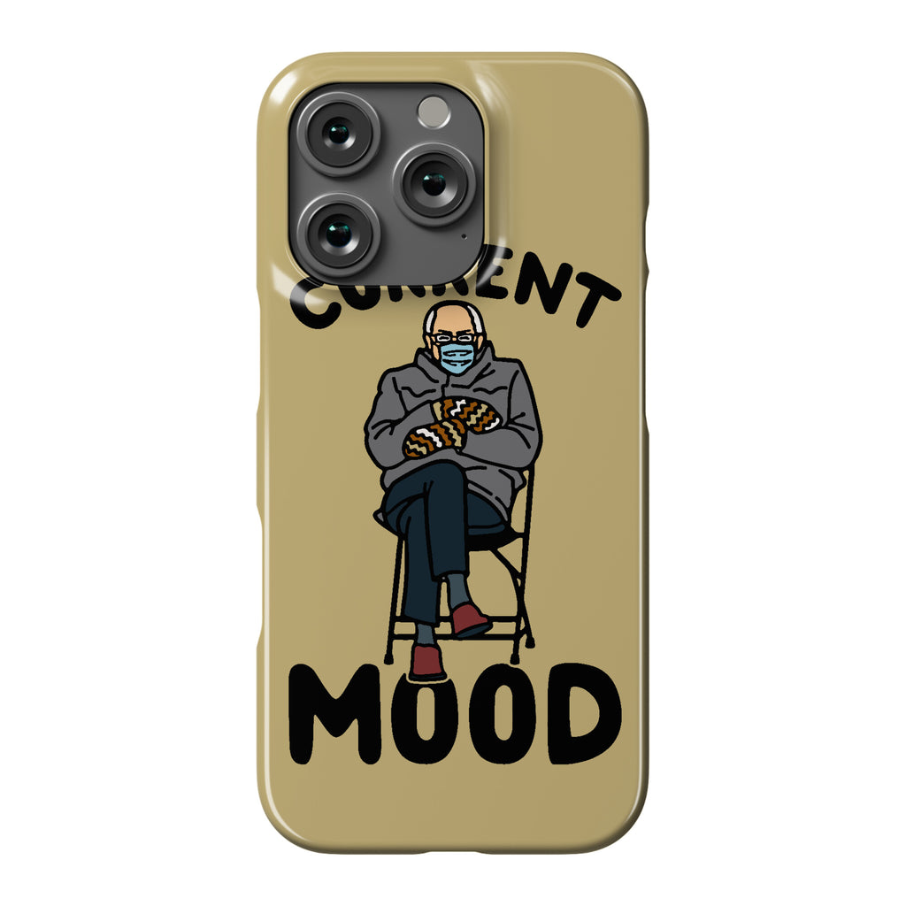 Current Mood Sassy Bernie Sanders Phone Case