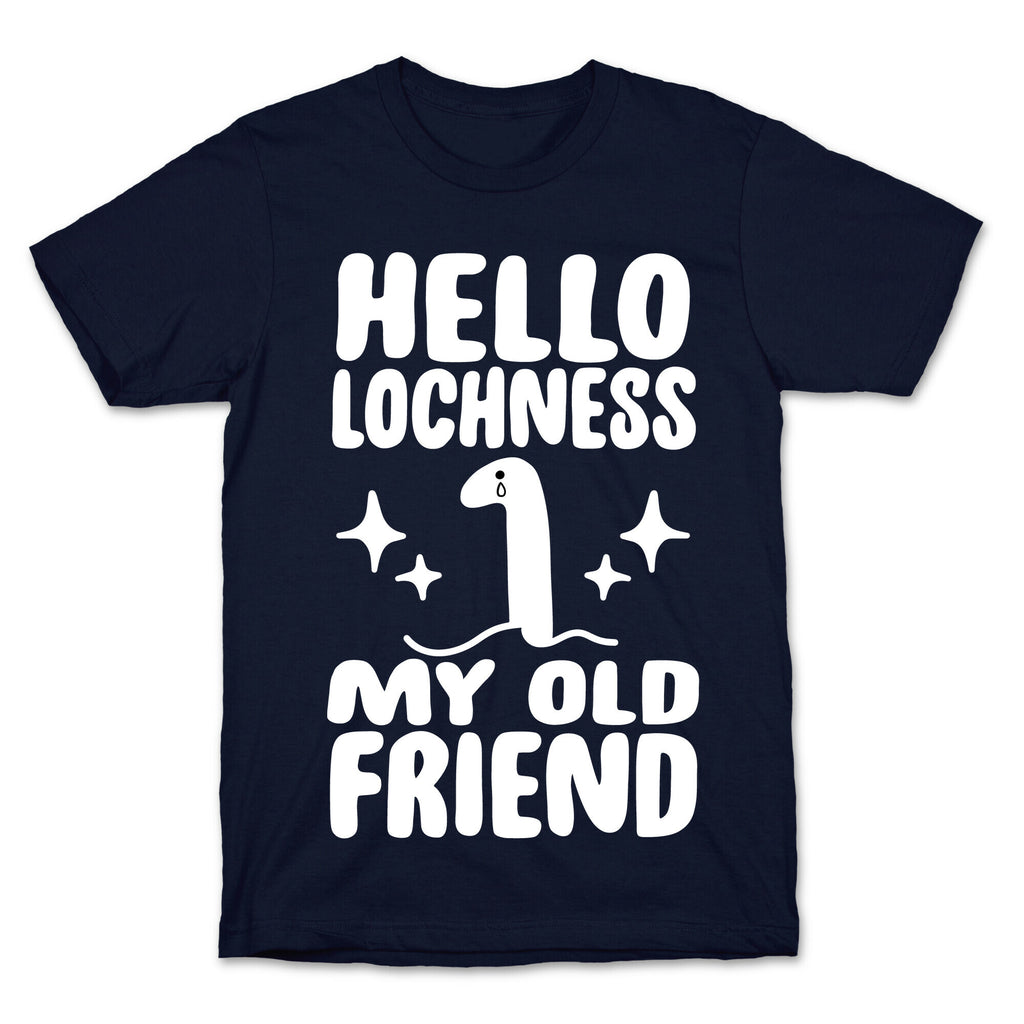 Hello Lochness My Old Friend T-Shirt