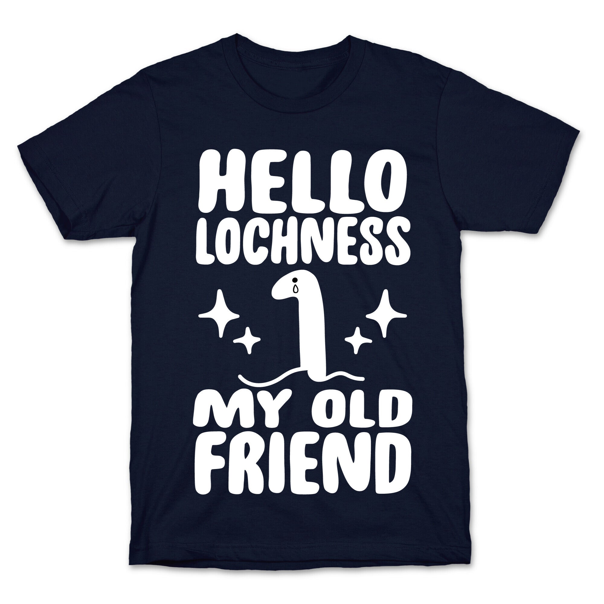 Hello Lochness My Old Friend T-Shirt
