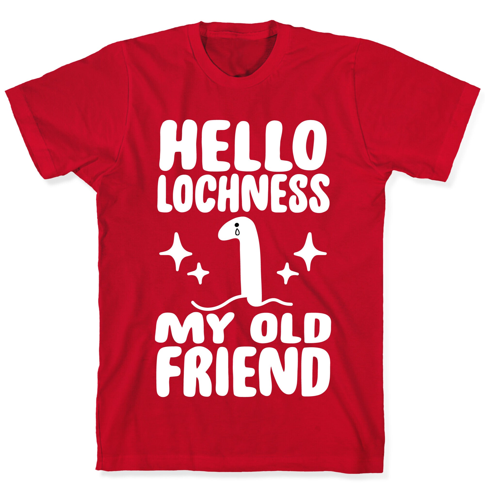 Hello Lochness My Old Friend T-Shirt