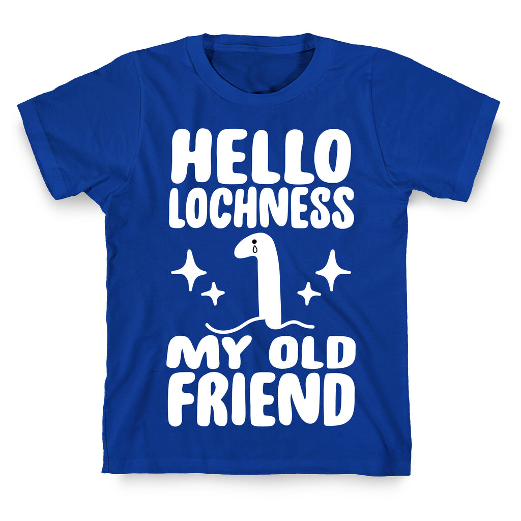 Hello Lochness My Old Friend T-Shirt
