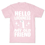 Hello Lochness My Old Friend T-Shirt