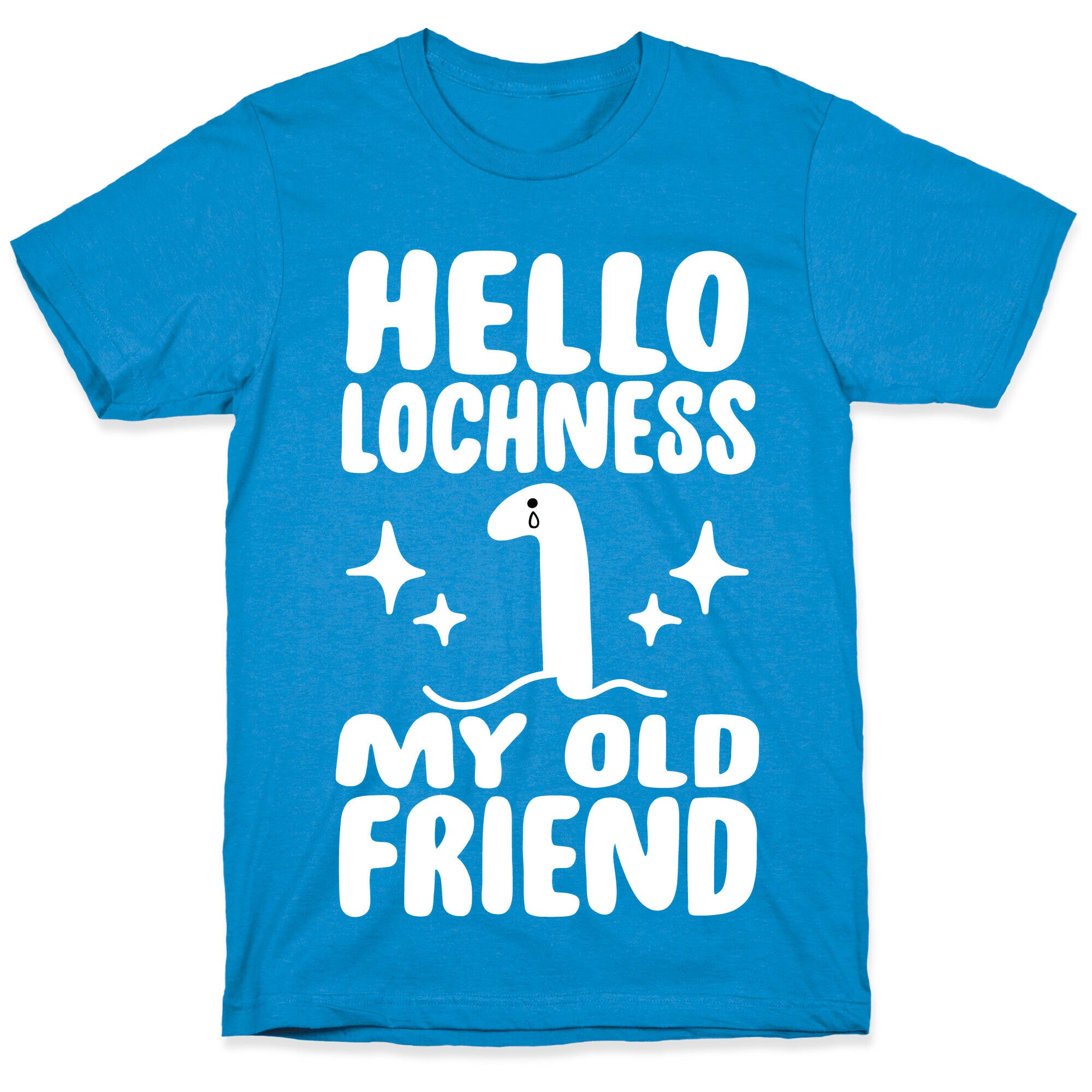 Hello Lochness My Old Friend T-Shirt