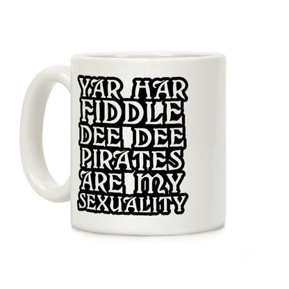 Pirates Are My Sexuality Coffee Mug