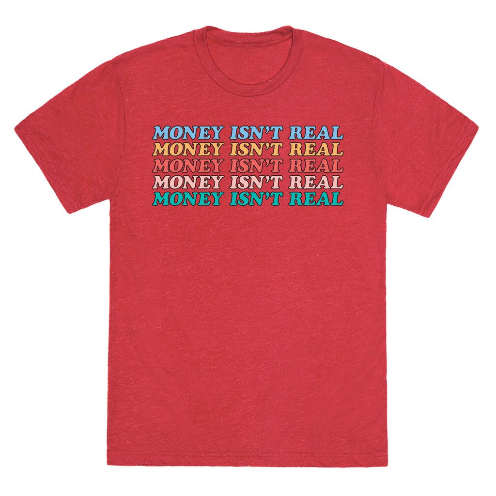 Money Isn't Real Unisex Triblend Tee