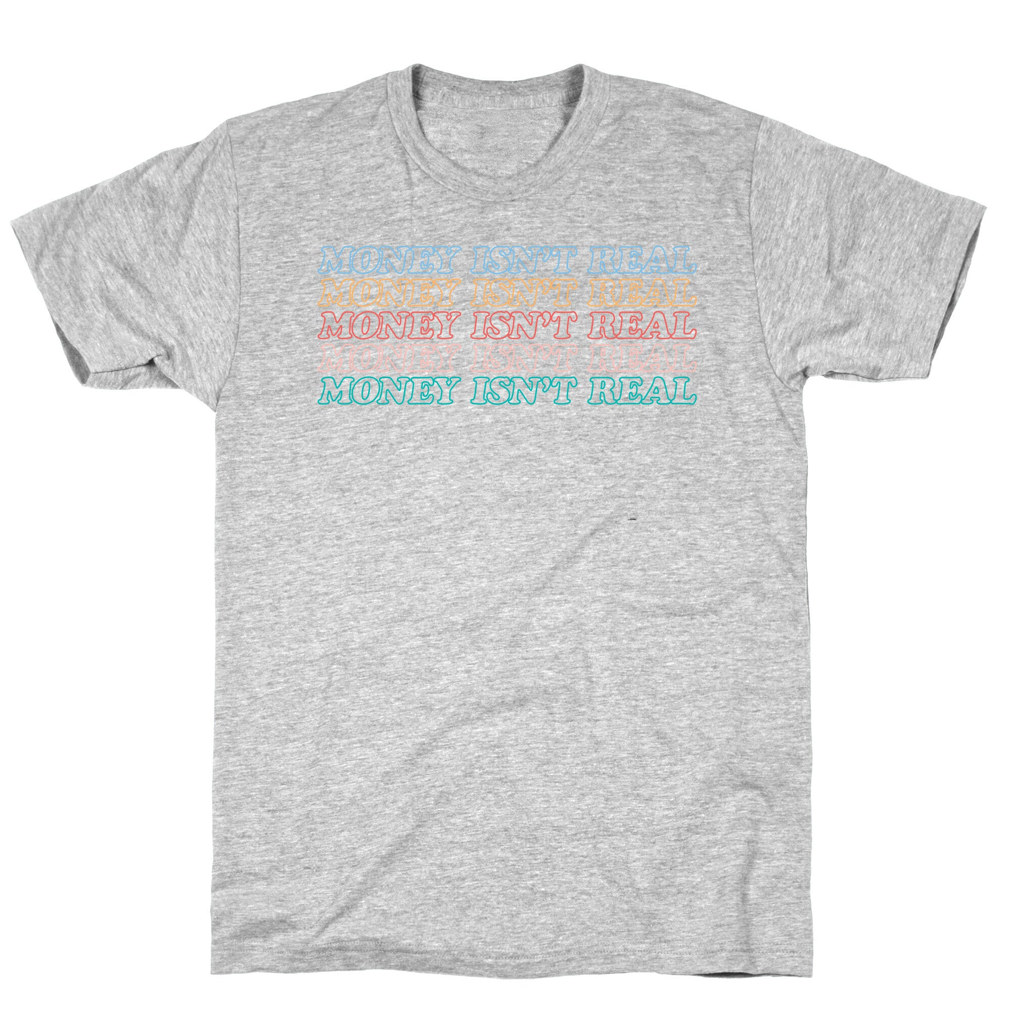 Money Isn't Real T-Shirt