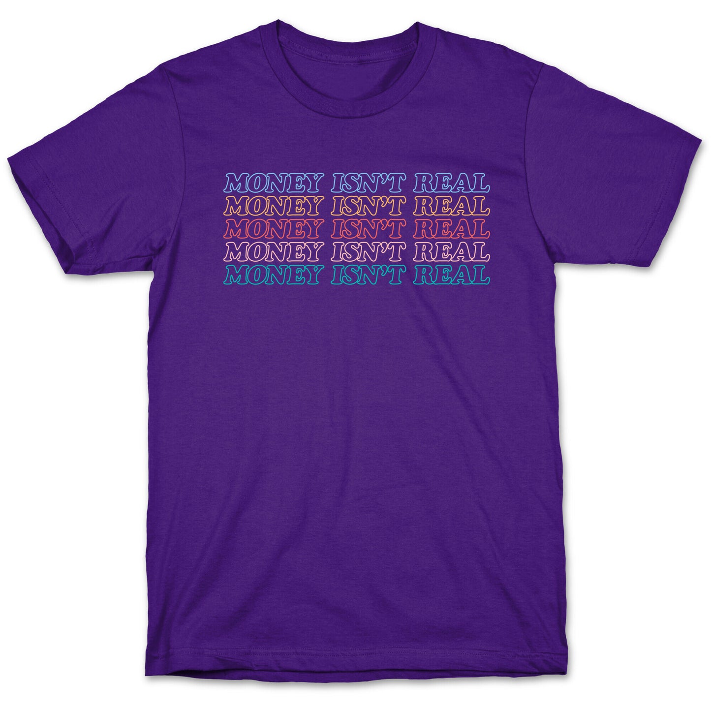 Money Isn't Real T-Shirt