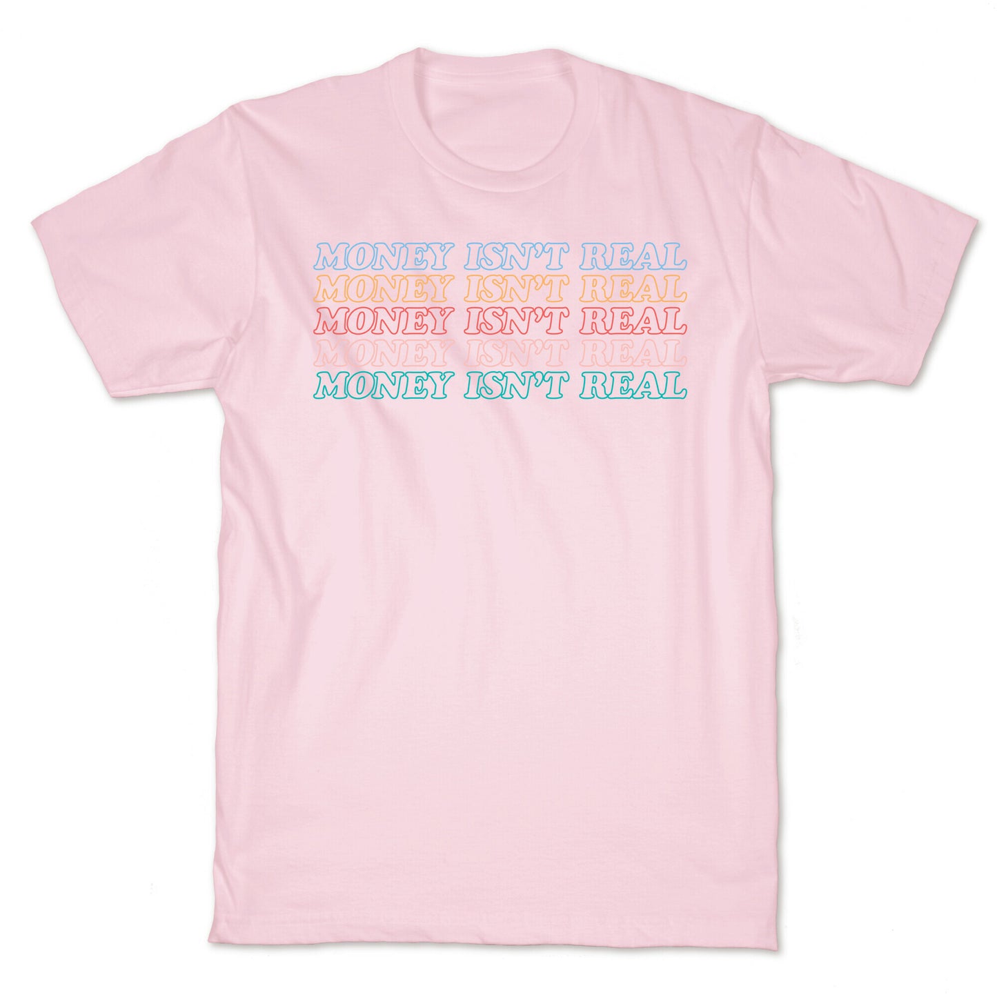 Money Isn't Real T-Shirt