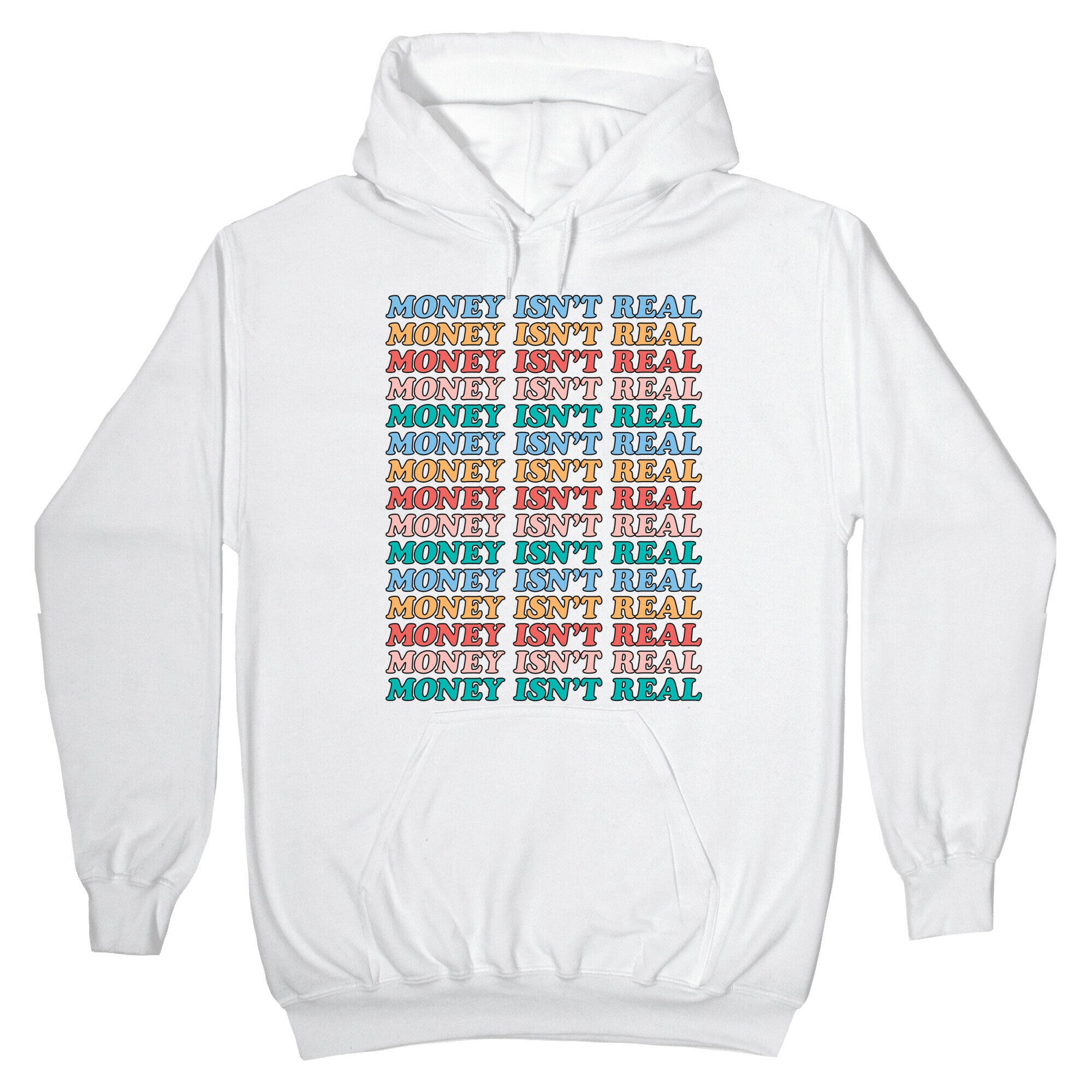 Money Isn't Real (Repeated Long) Hoodie