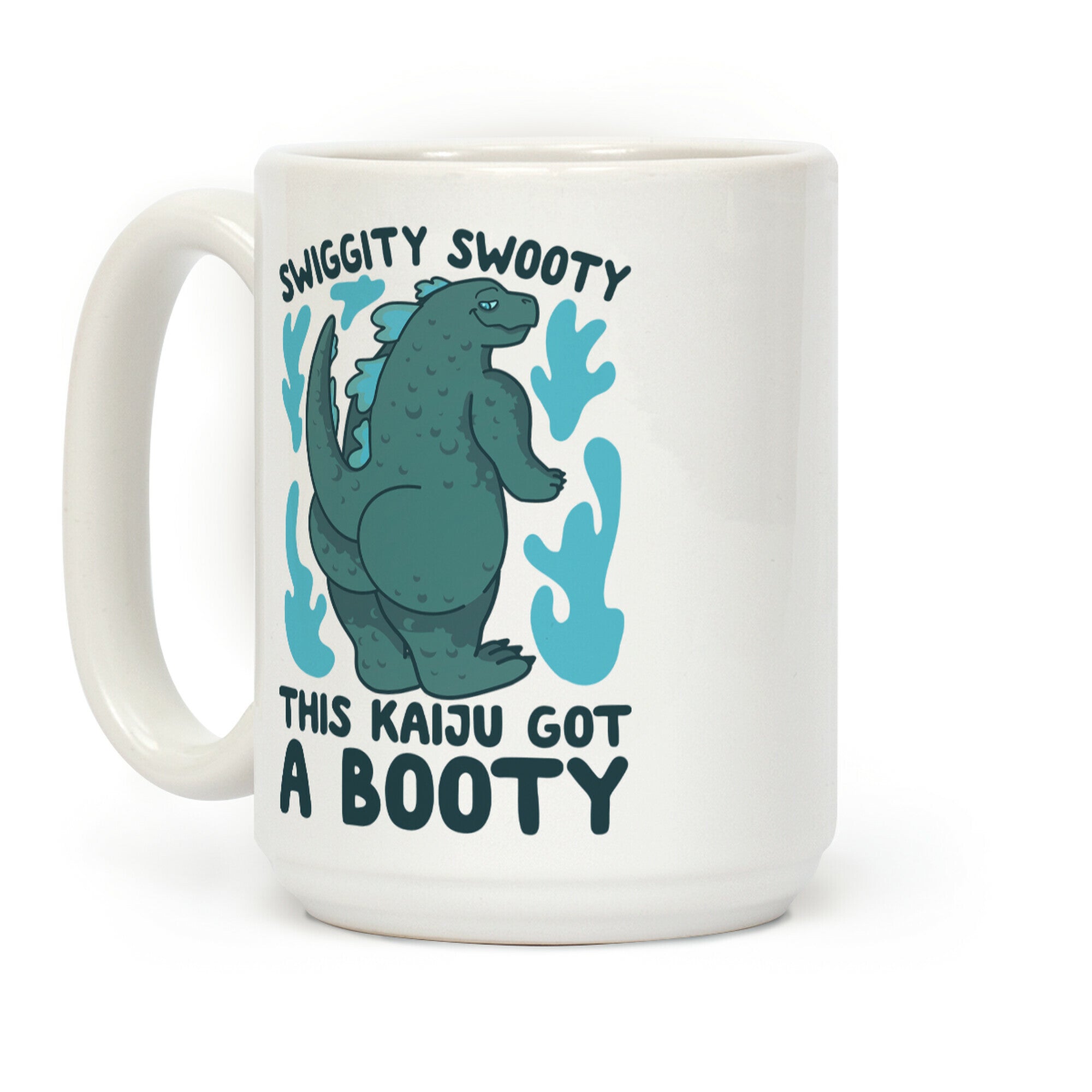 Swiggity Swooty This Kaiju Got a Booty Coffee Mug