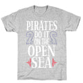 Pirates Do It On The Open Sea T-Shirt