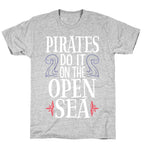 Pirates Do It On The Open Sea T-Shirt