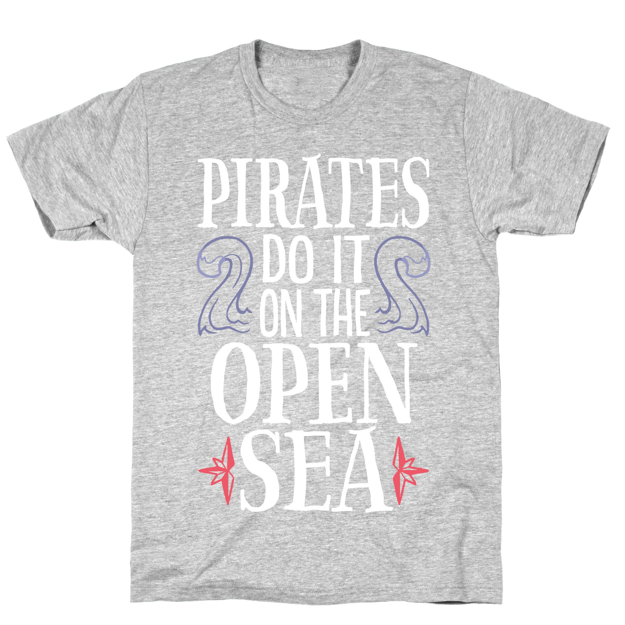 Pirates Do It On The Open Sea T-Shirt