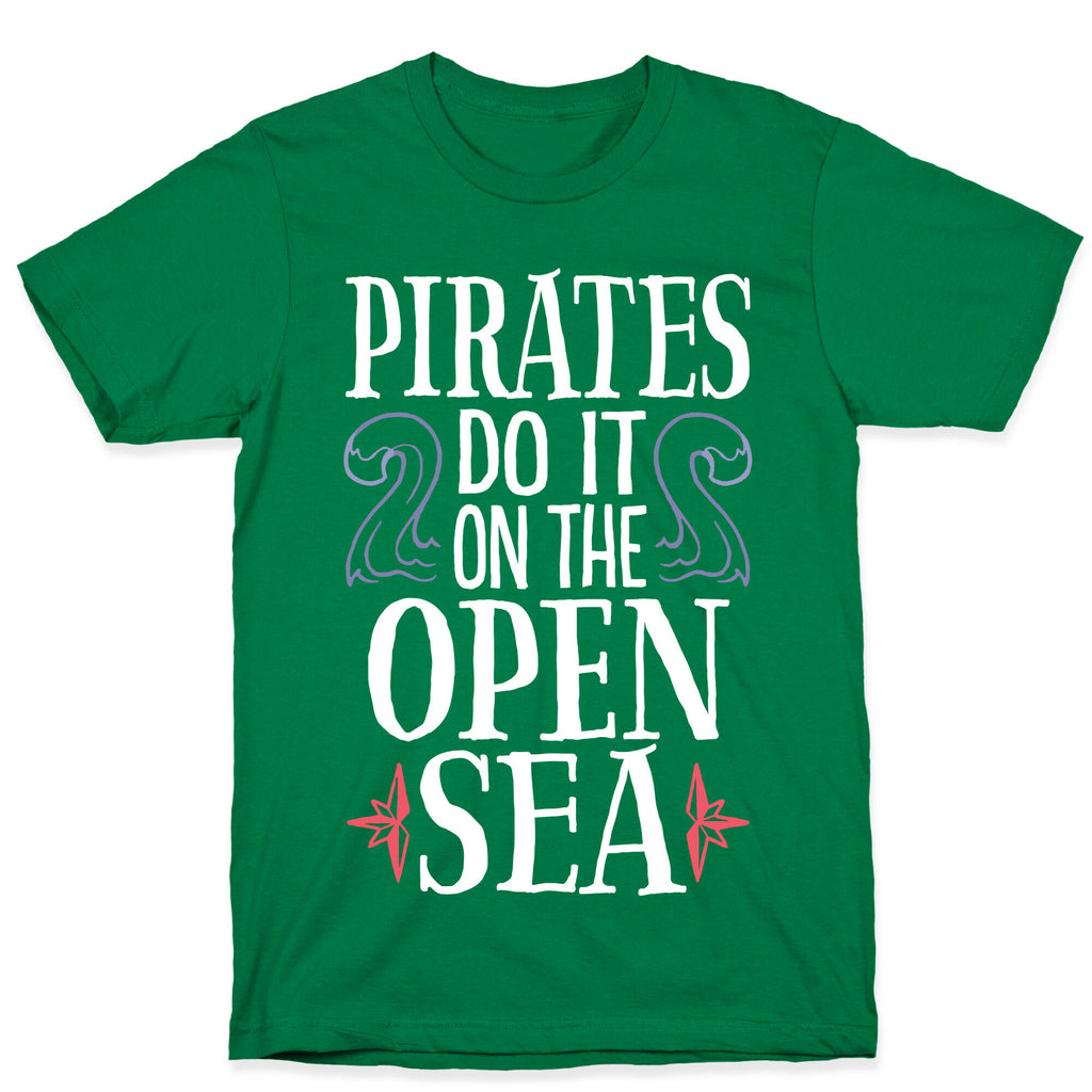 Pirates Do It On The Open Sea T-Shirt