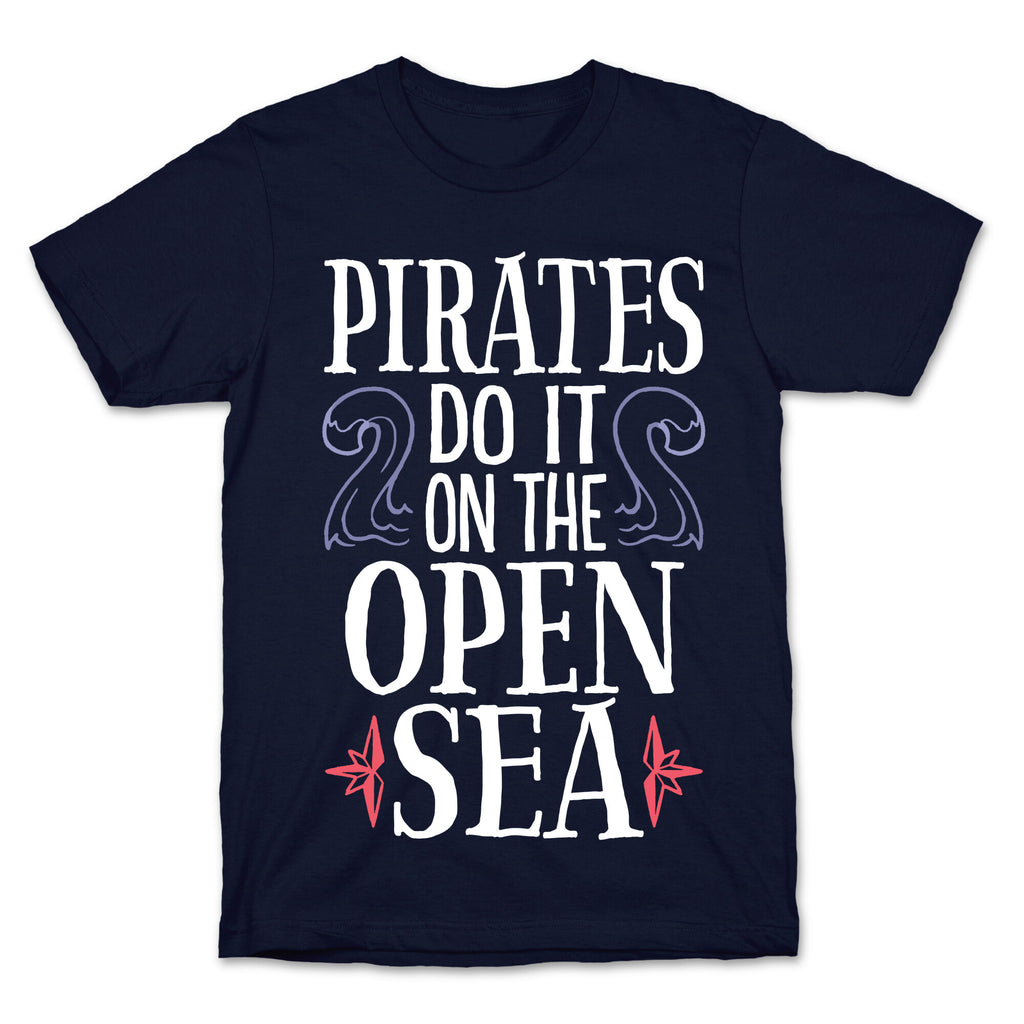 Pirates Do It On The Open Sea T-Shirt