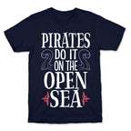 Pirates Do It On The Open Sea T-Shirt