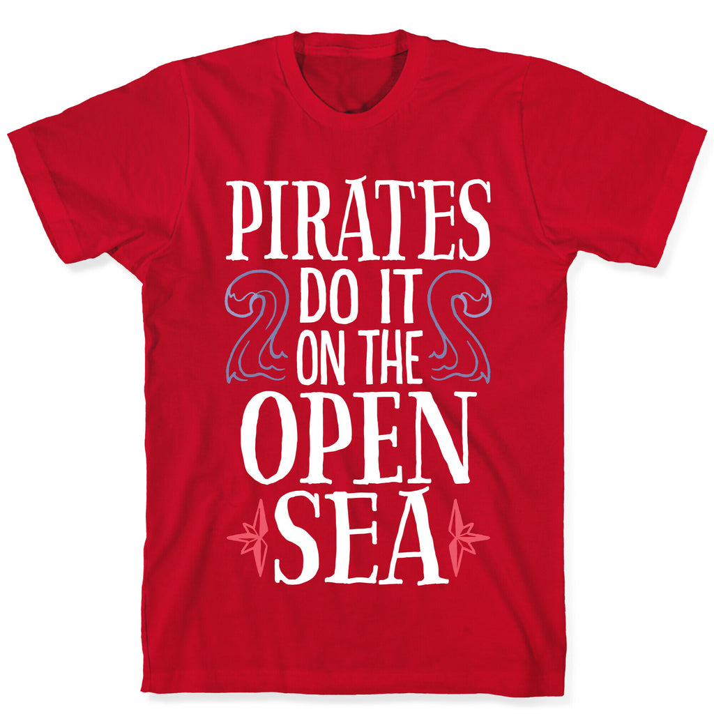 Pirates Do It On The Open Sea T-Shirt