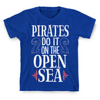Pirates Do It On The Open Sea T-Shirt