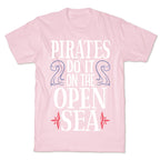 Pirates Do It On The Open Sea T-Shirt