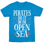 Pirates Do It On The Open Sea T-Shirt