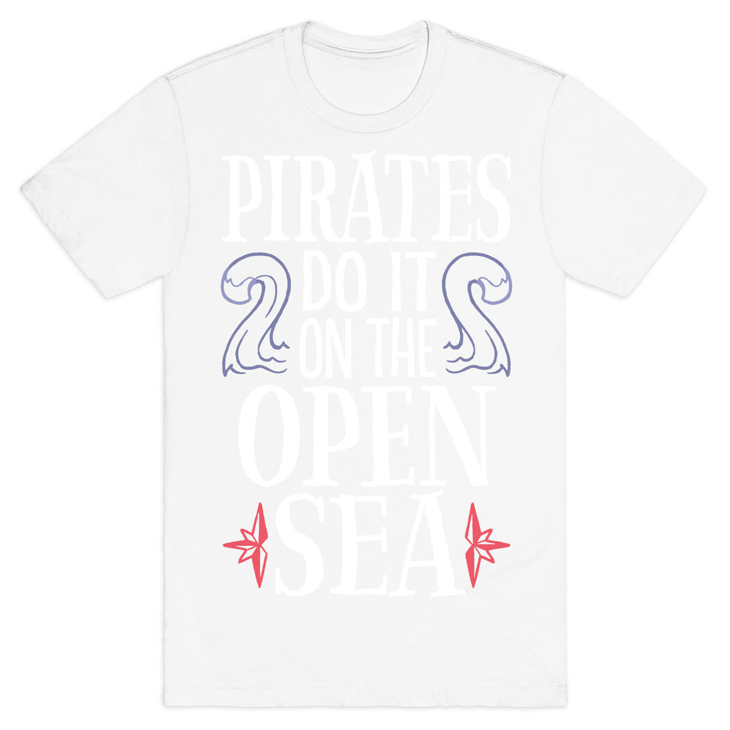 Pirates Do It On The Open Sea T-Shirt