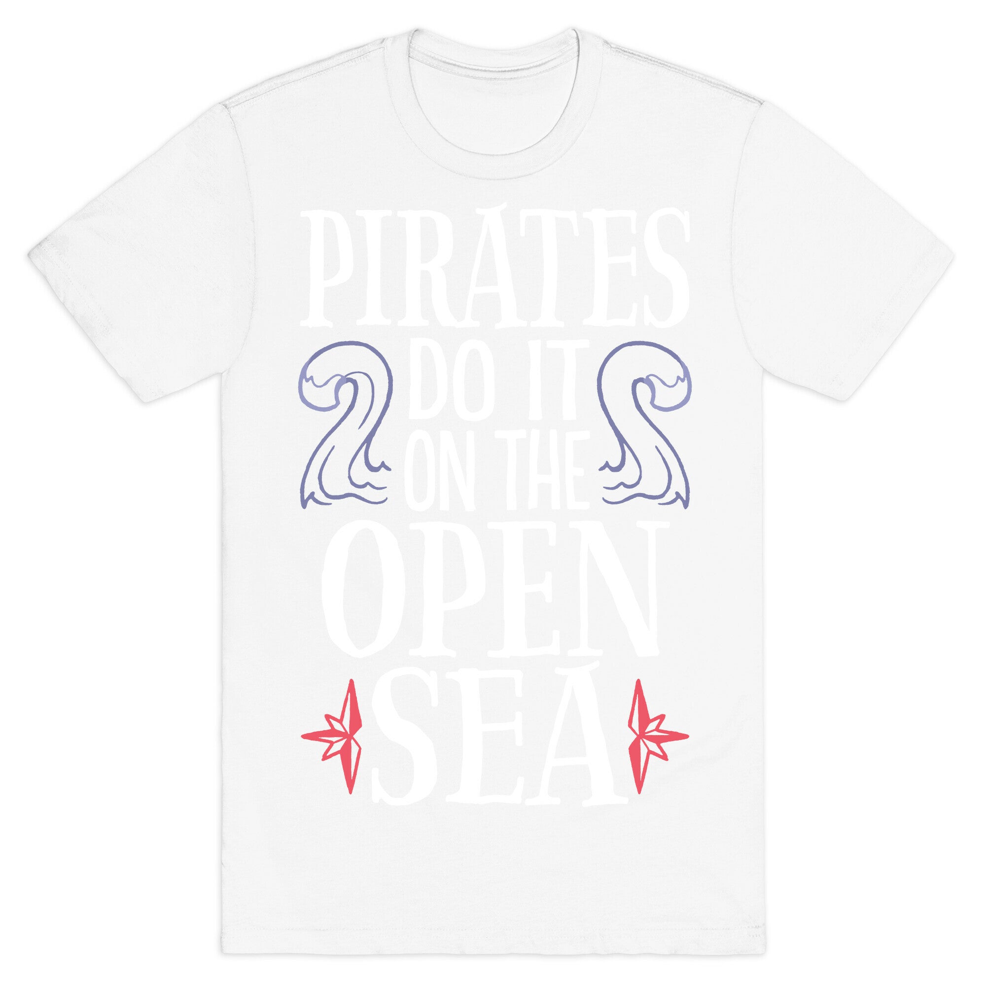 Pirates Do It On The Open Sea T-Shirt