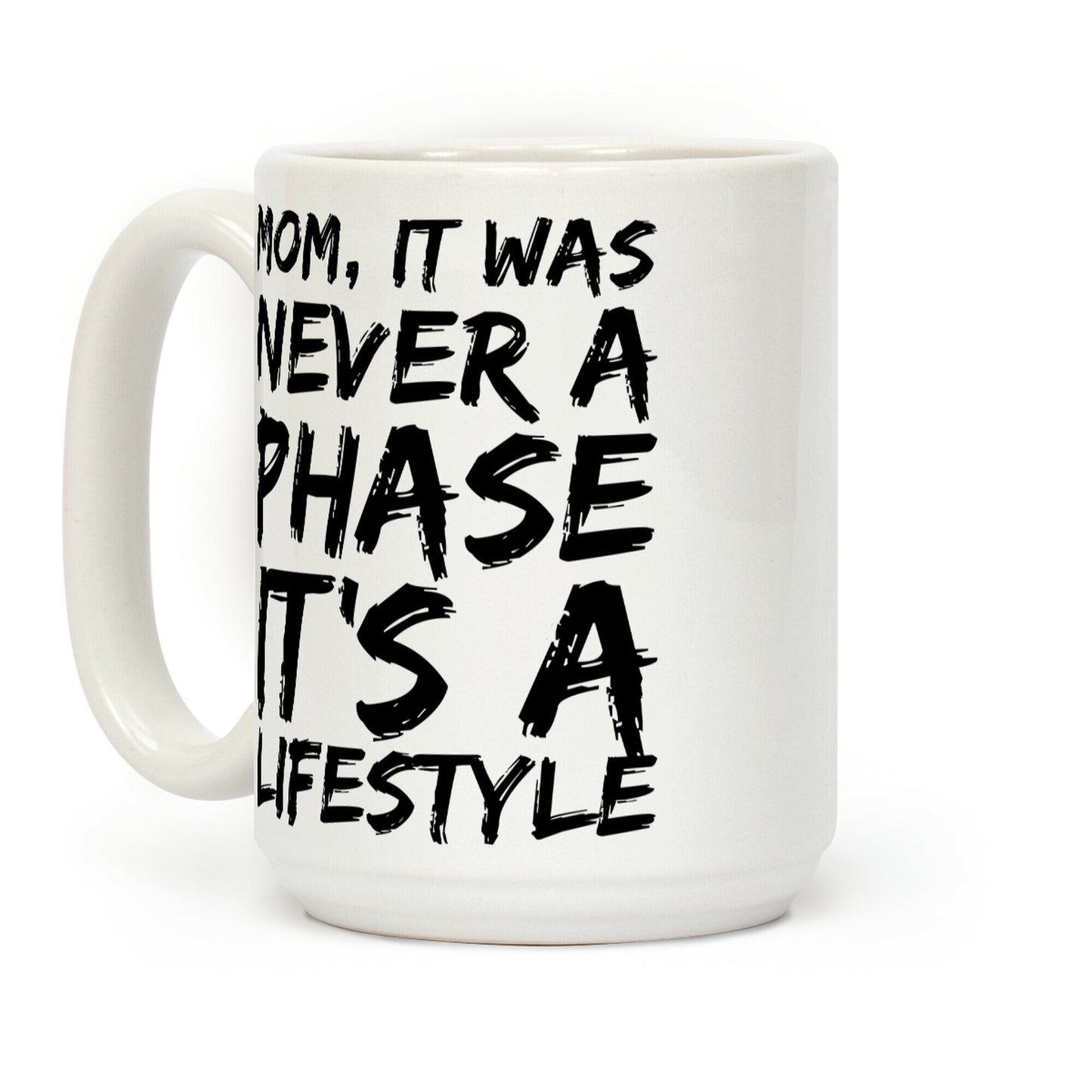 Mom, It Was Never A Phase It's A Lifestyle Emo Coffee Mug