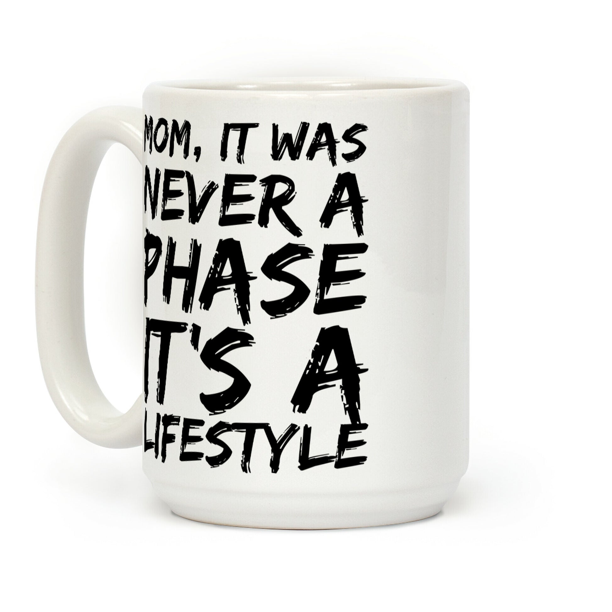 Mom, It Was Never A Phase It's A Lifestyle Emo Coffee Mug