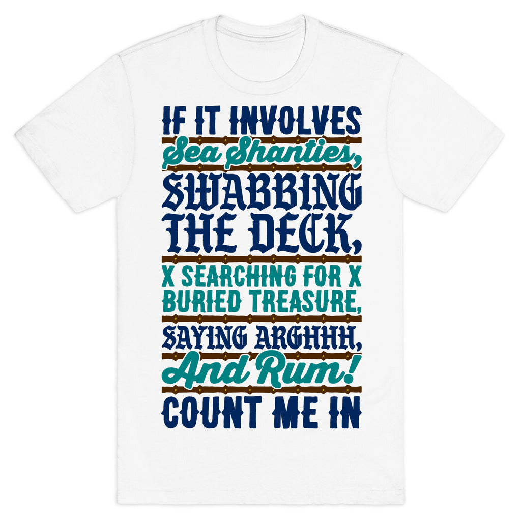 If It Involves Pirate Things Count Me In T-Shirt