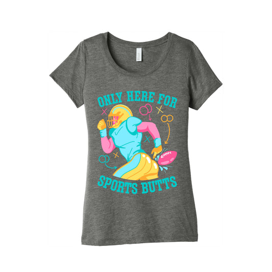 Only Here for Sports Butts Women's Triblend Tee