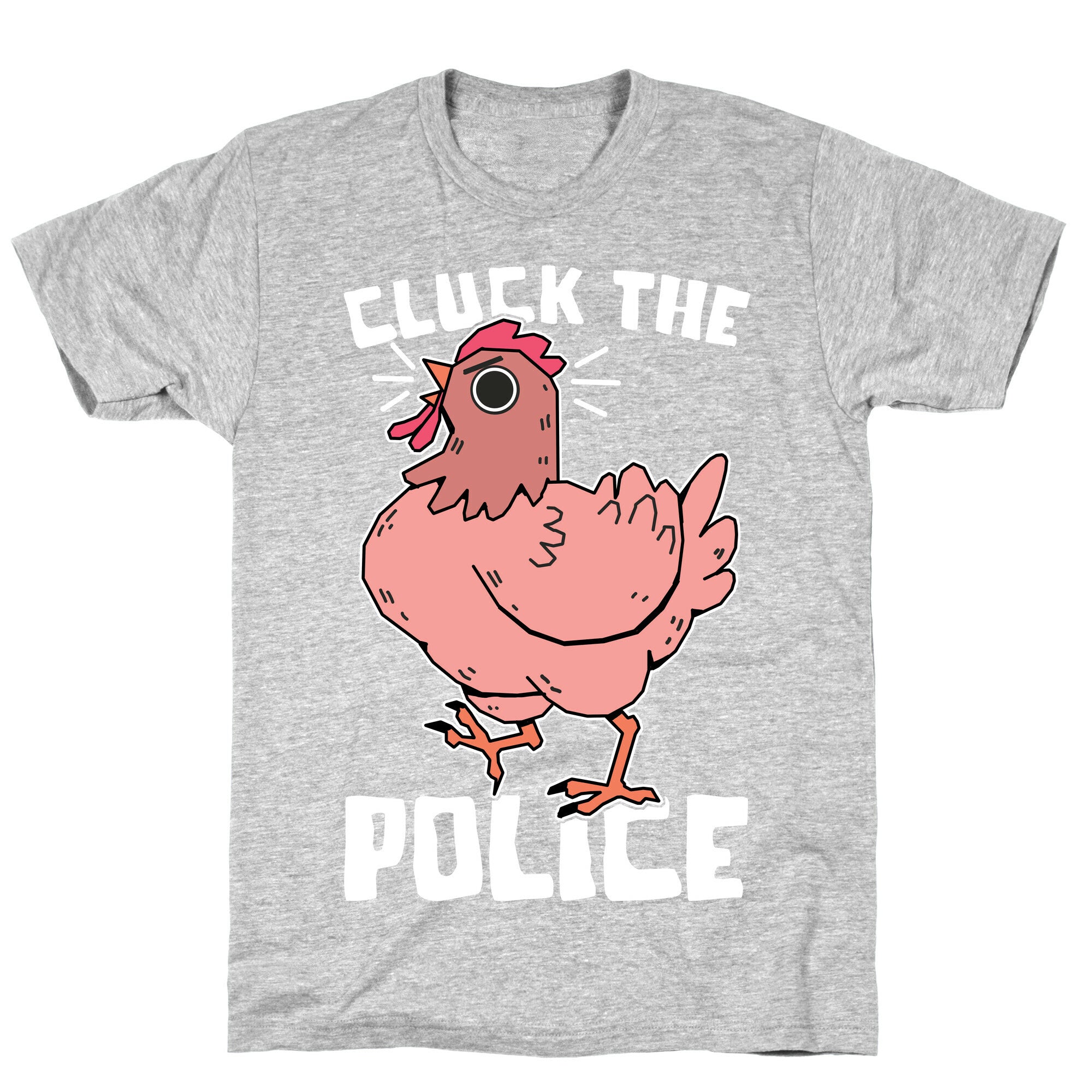 Cluck The Police T-Shirt