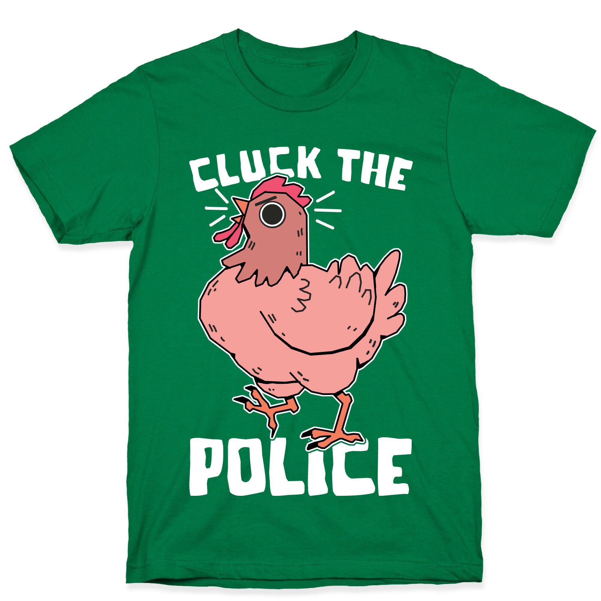 Cluck The Police T-Shirt