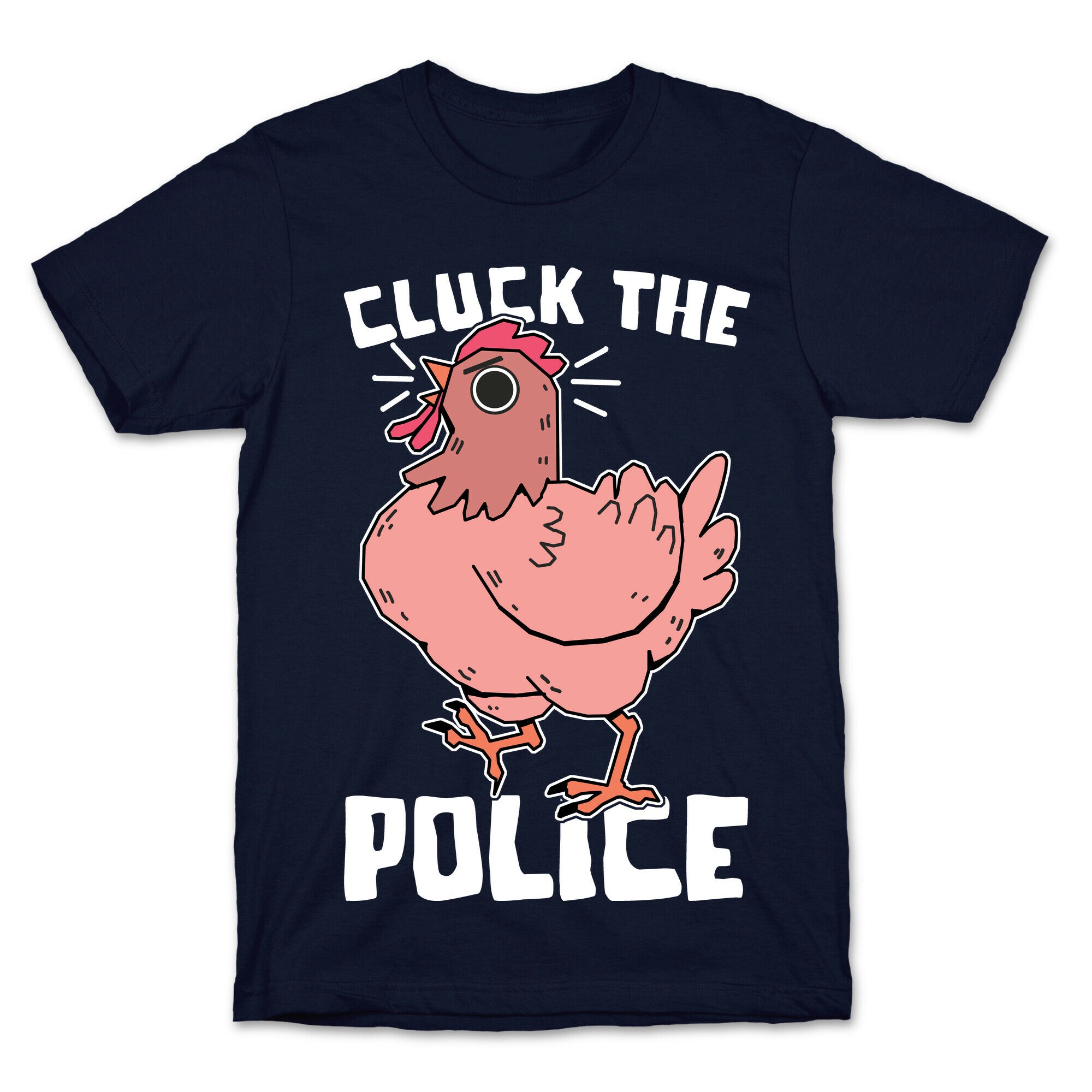 Cluck The Police T-Shirt