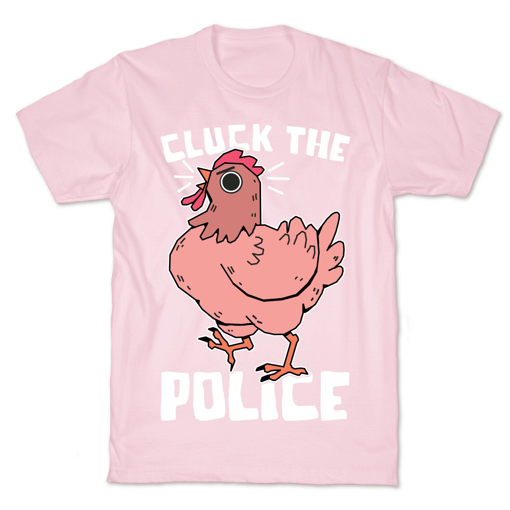 Cluck The Police T-Shirt