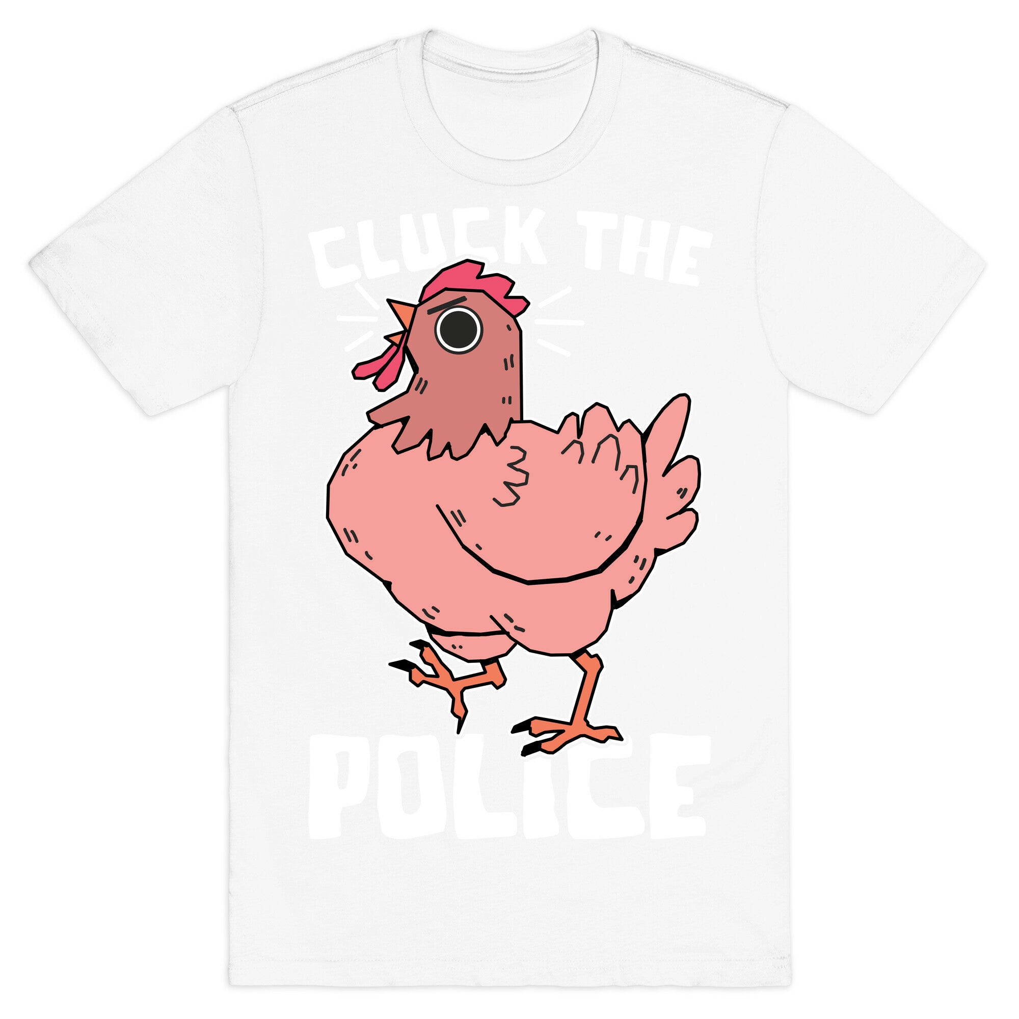 Cluck The Police T-Shirt