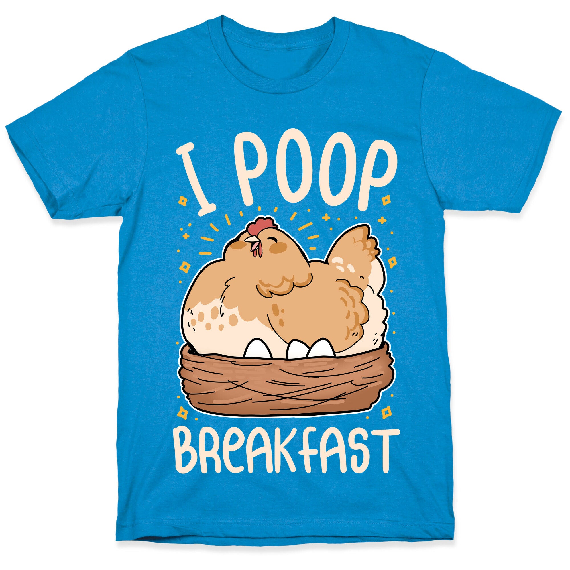 I Poop Breakfast T-Shirt