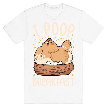 I Poop Breakfast T-Shirt