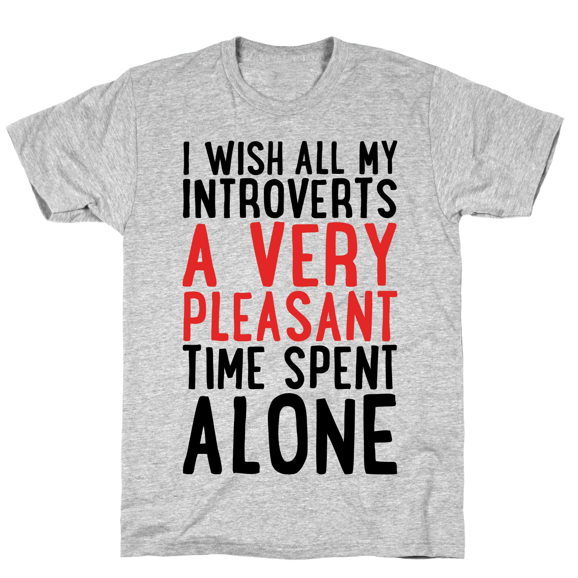I Wish All My Introverts A Very Pleasant Time Spent Alone T-Shirt