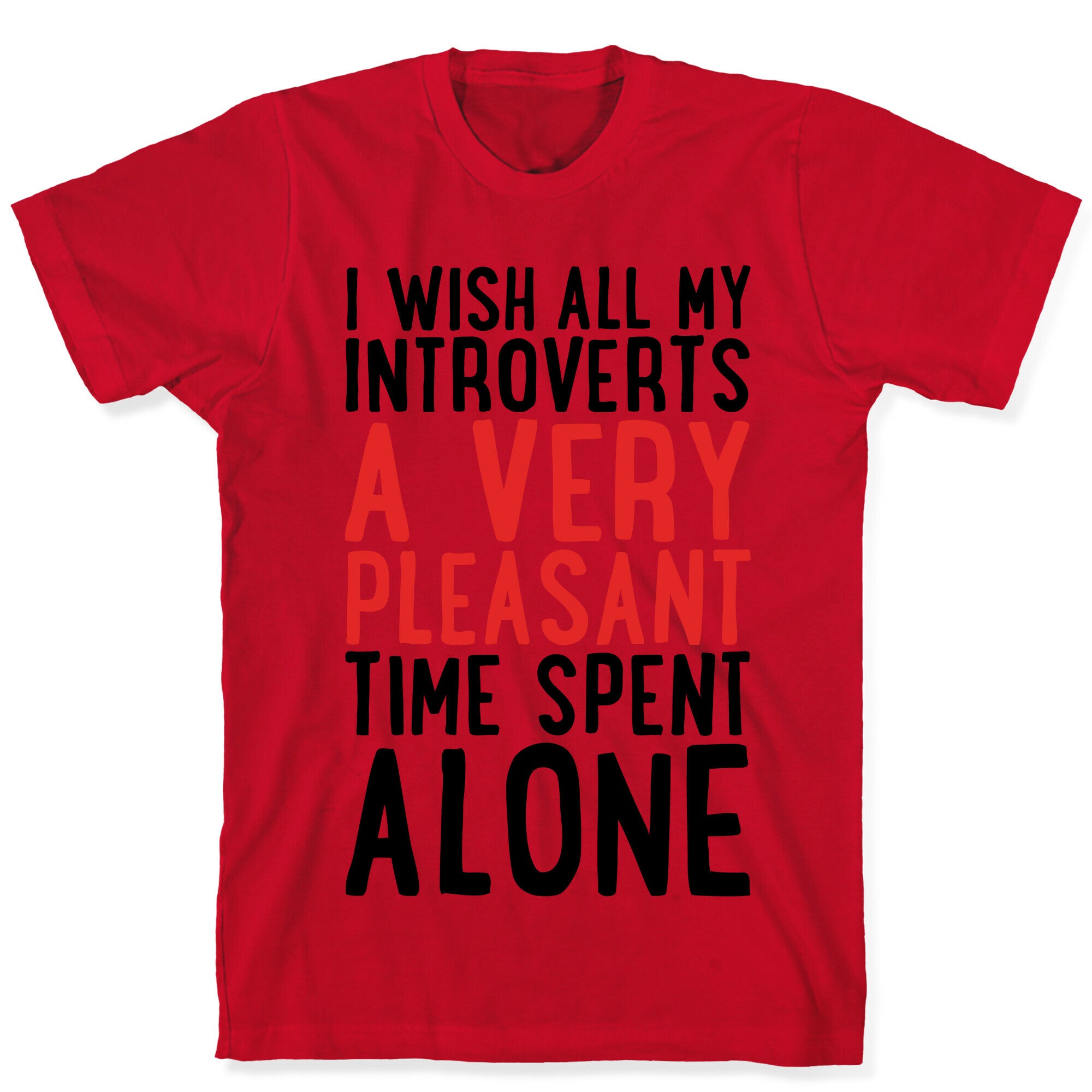 I Wish All My Introverts A Very Pleasant Time Spent Alone T-Shirt
