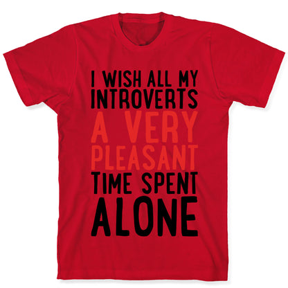 I Wish All My Introverts A Very Pleasant Time Spent Alone T-Shirt