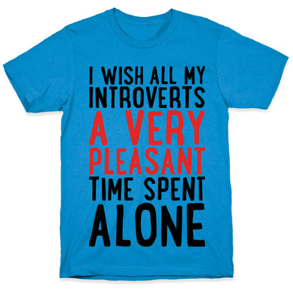 I Wish All My Introverts A Very Pleasant Time Spent Alone T-Shirt