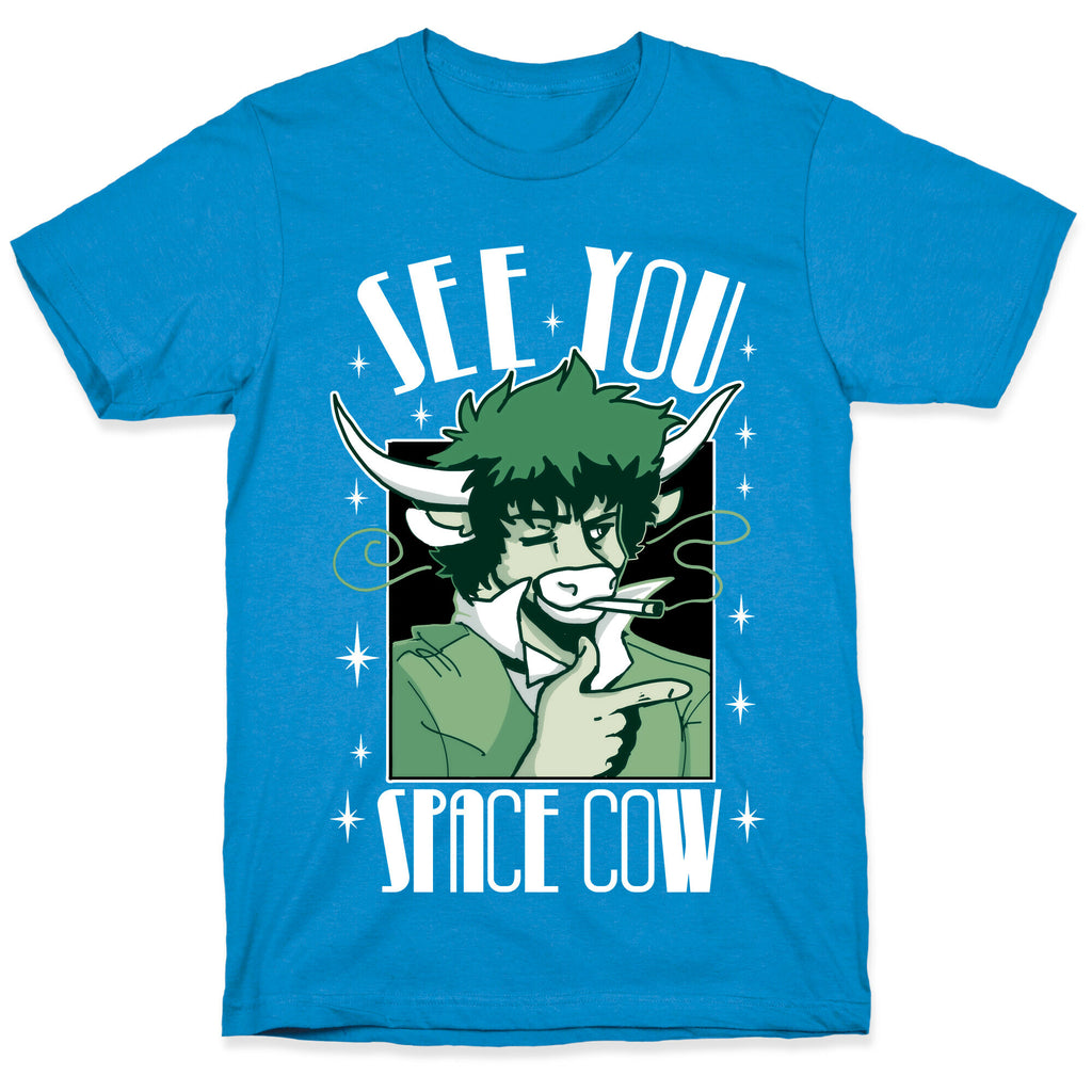 See You Space Cow T-Shirt