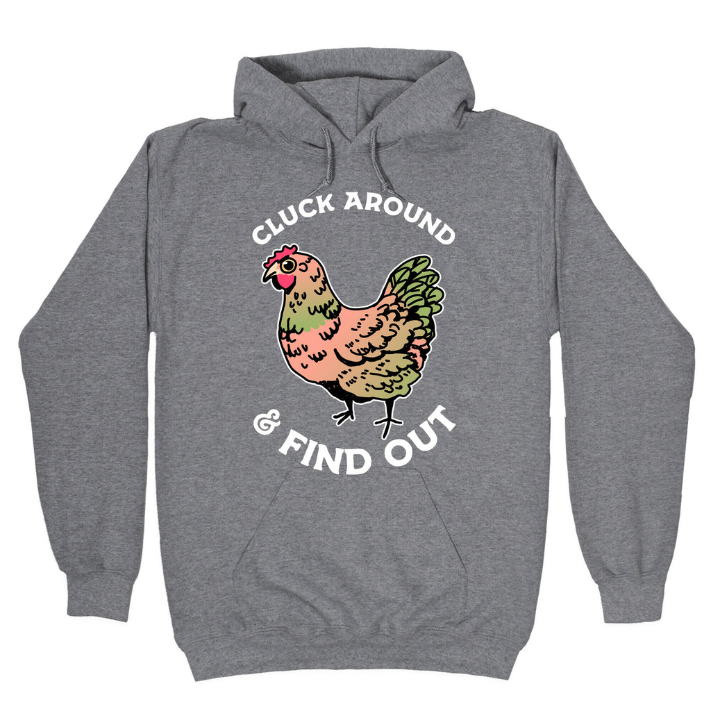 Cluck Around & Find Out Hoodie