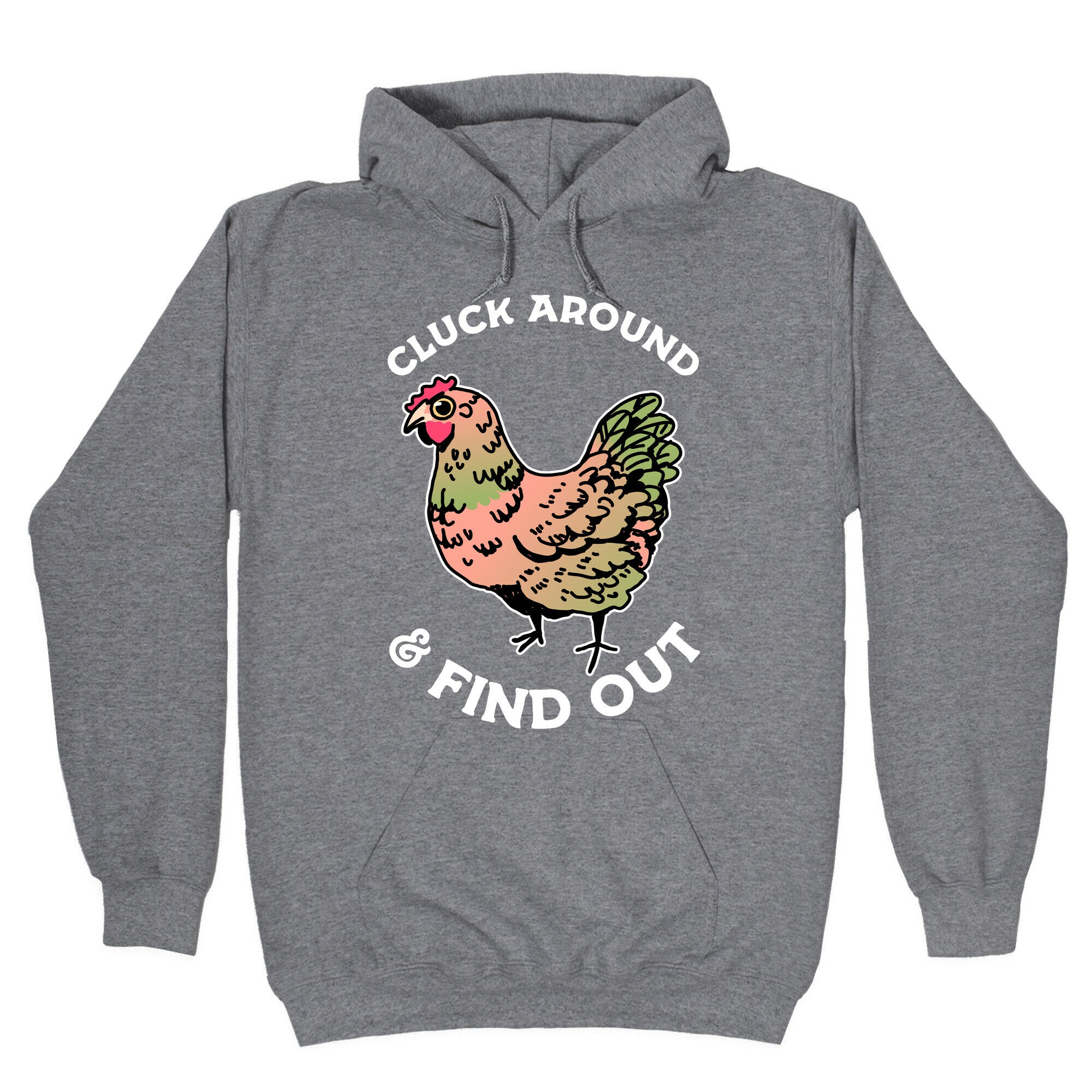 Cluck Around & Find Out Hoodie